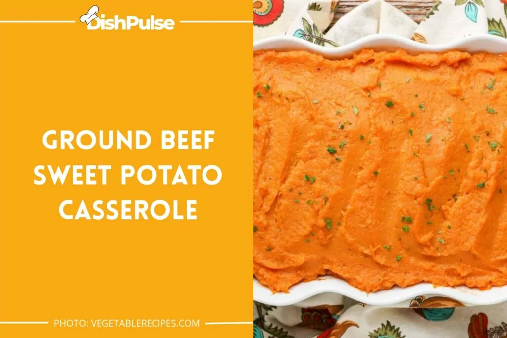 Ground Beef Sweet Potato Casserole