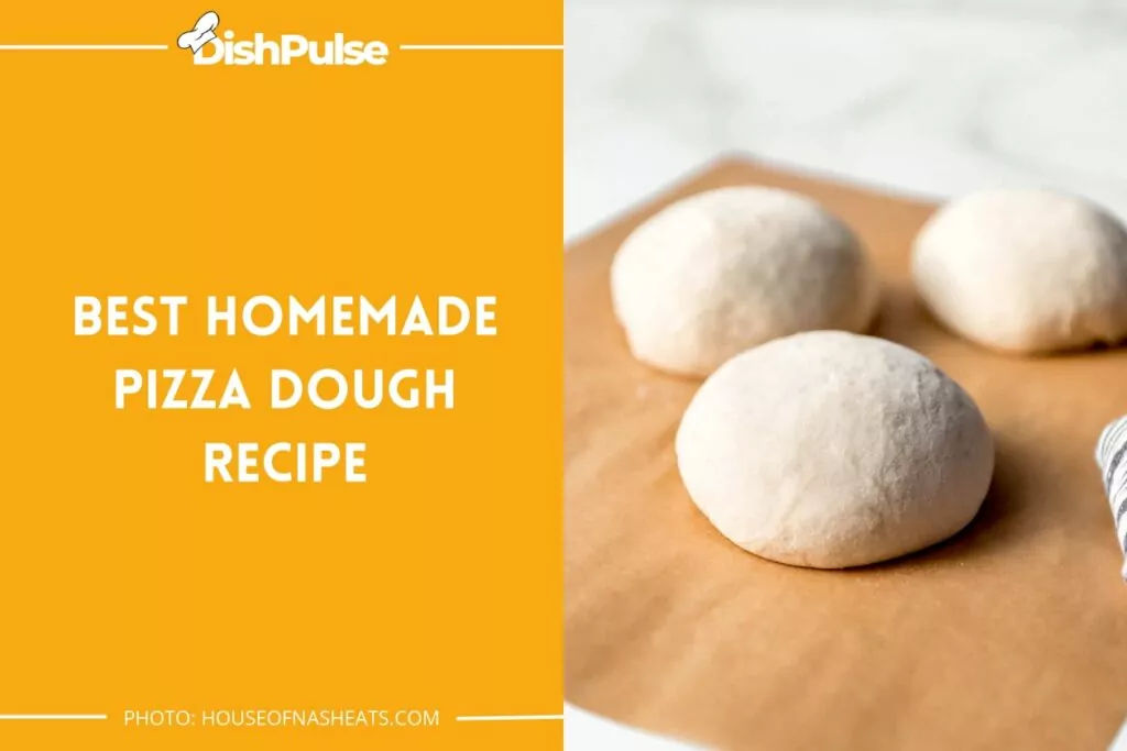 Best Homemade Pizza Dough Recipe