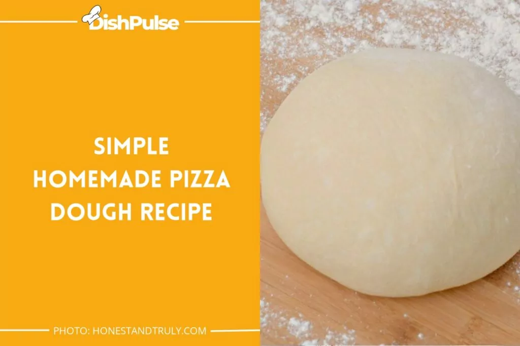  Simple Homemade Pizza Dough Recipe