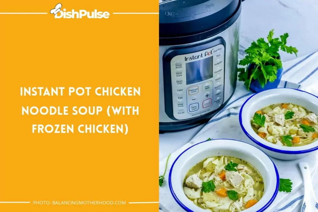 Instant Pot Chicken Noodle Soup (with Frozen Chicken)