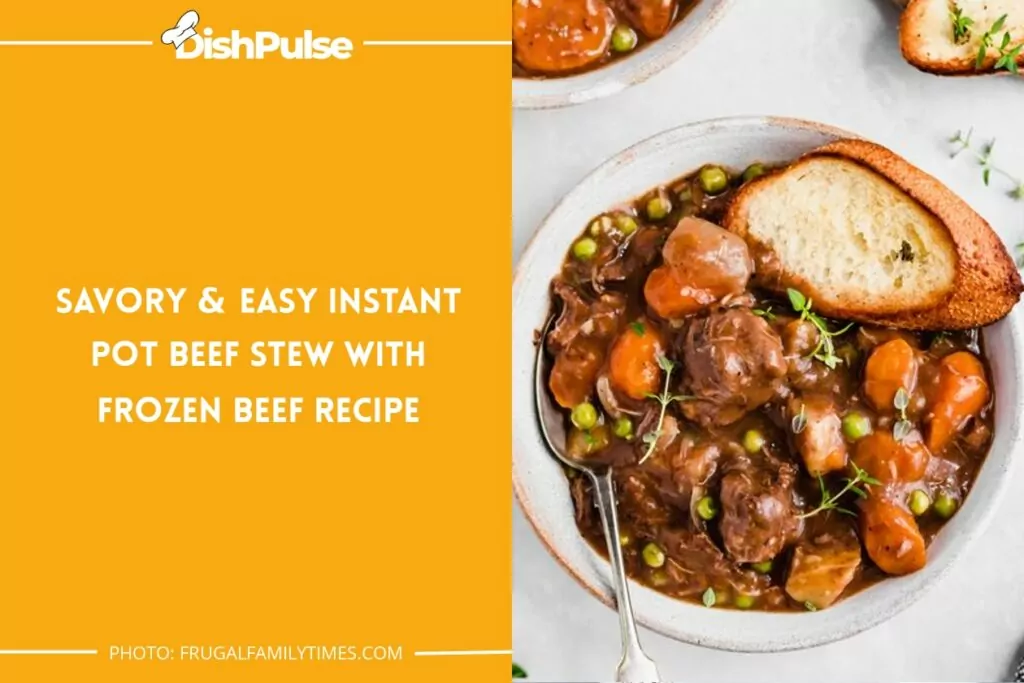 Savory & Easy Instant Pot Beef Stew with Frozen Beef Recipe