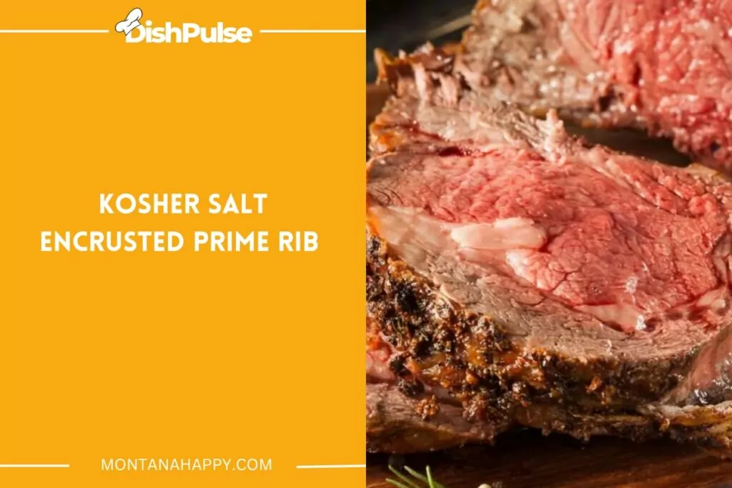 Kosher Salt Encrusted Prime Rib 