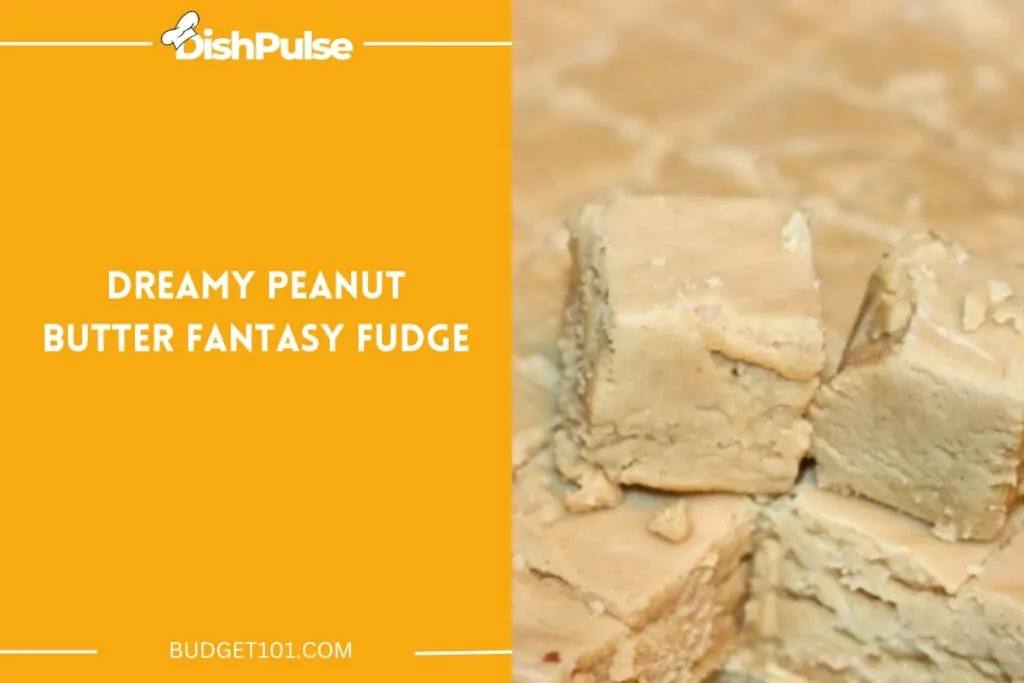 Dreamy Peanut Butter Fantasy Fudge