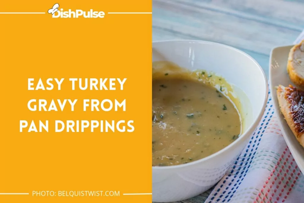Easy Turkey Gravy from Pan Drippings