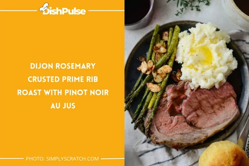 Dijon Rosemary Crusted Prime Rib Roast with Pinot Noir Au Jus