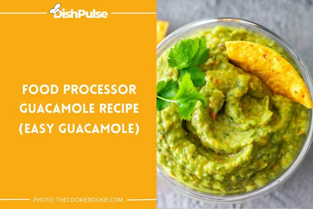 Food Processor Guacamole Recipe (EASY Guacamole)