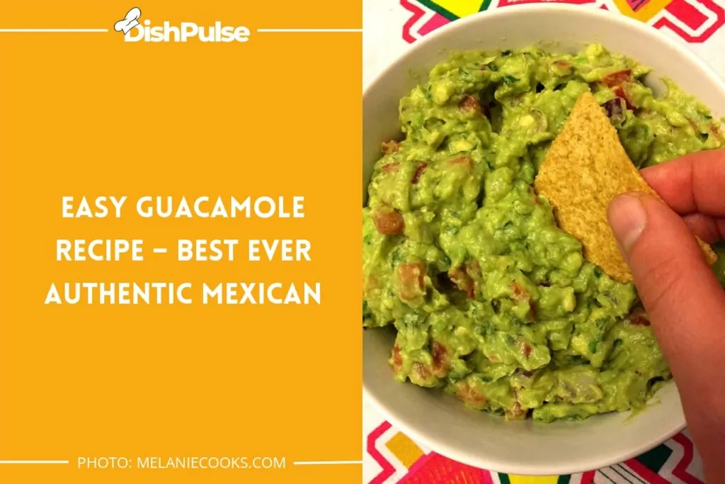 Easy Guacamole Recipe – Best Ever Authentic Mexican