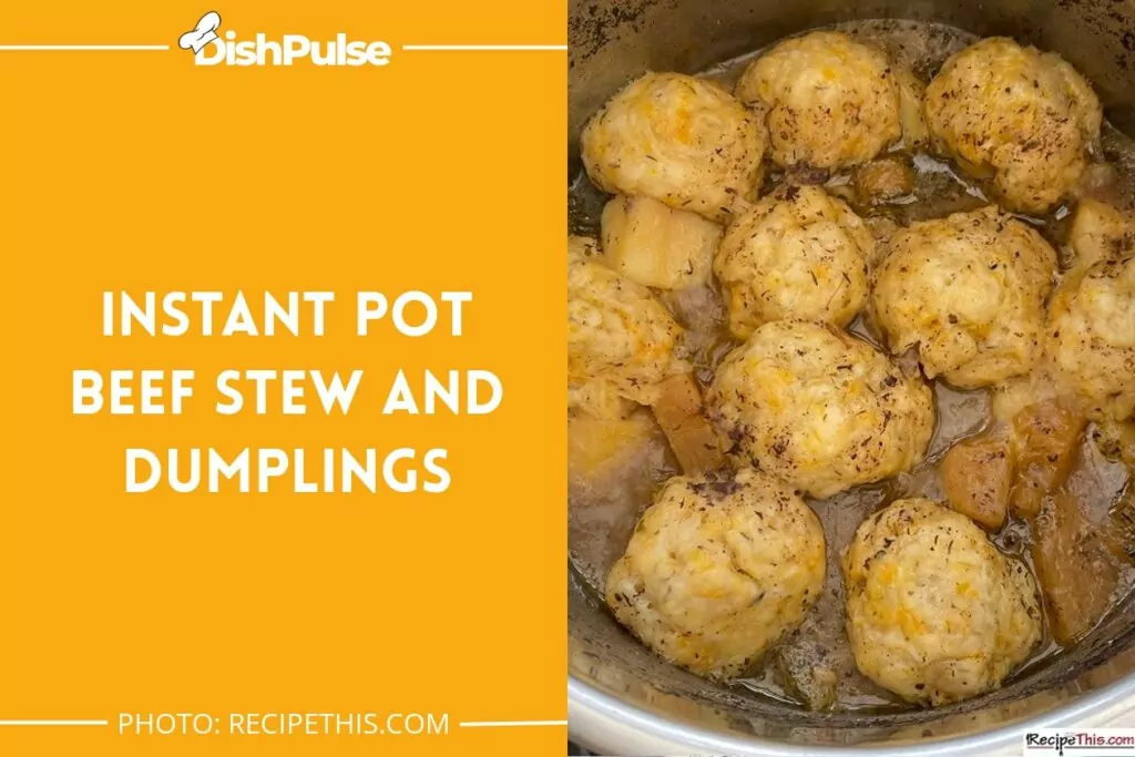 Instant Pot Beef Stew And Dumplings