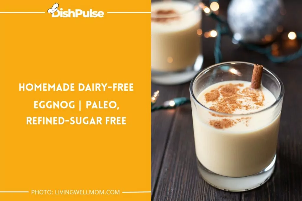 Homemade Dairy-Free Eggnog | Paleo, Refined-Sugar Free