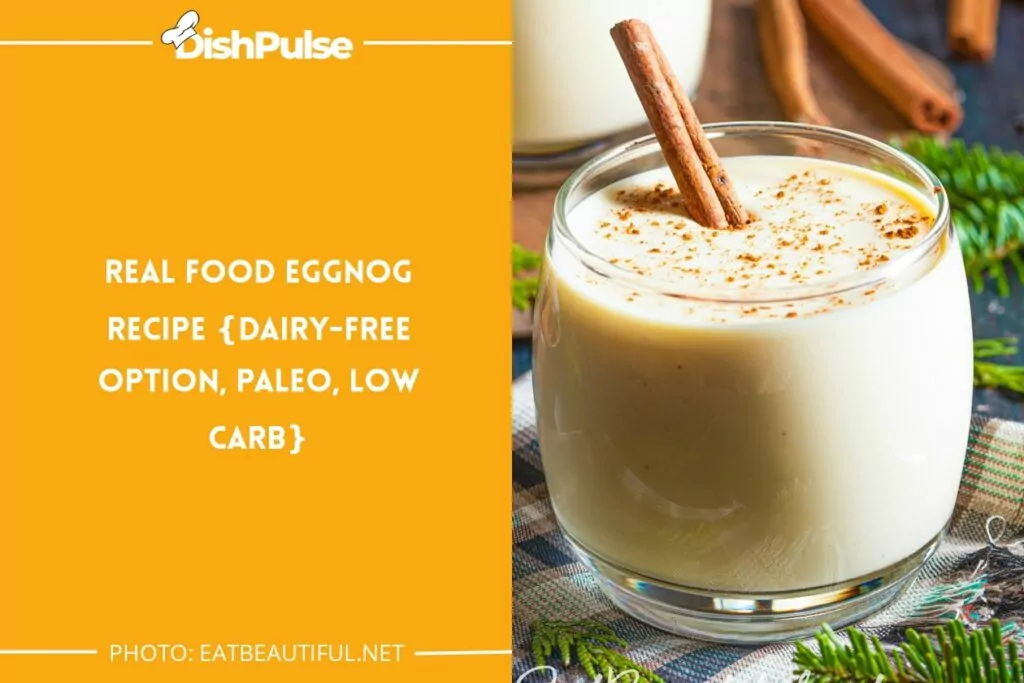 Real Food Eggnog Recipe {dairy-free option, Paleo, Low Carb}