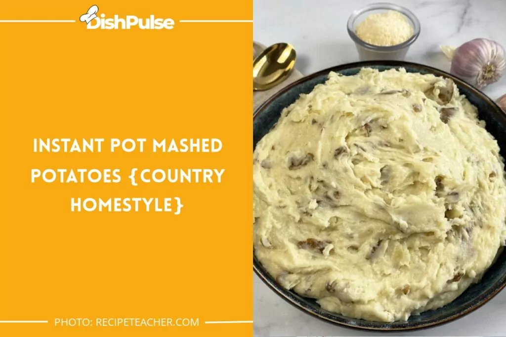  Instant Pot Mashed Potatoes {Country Homestyle}
