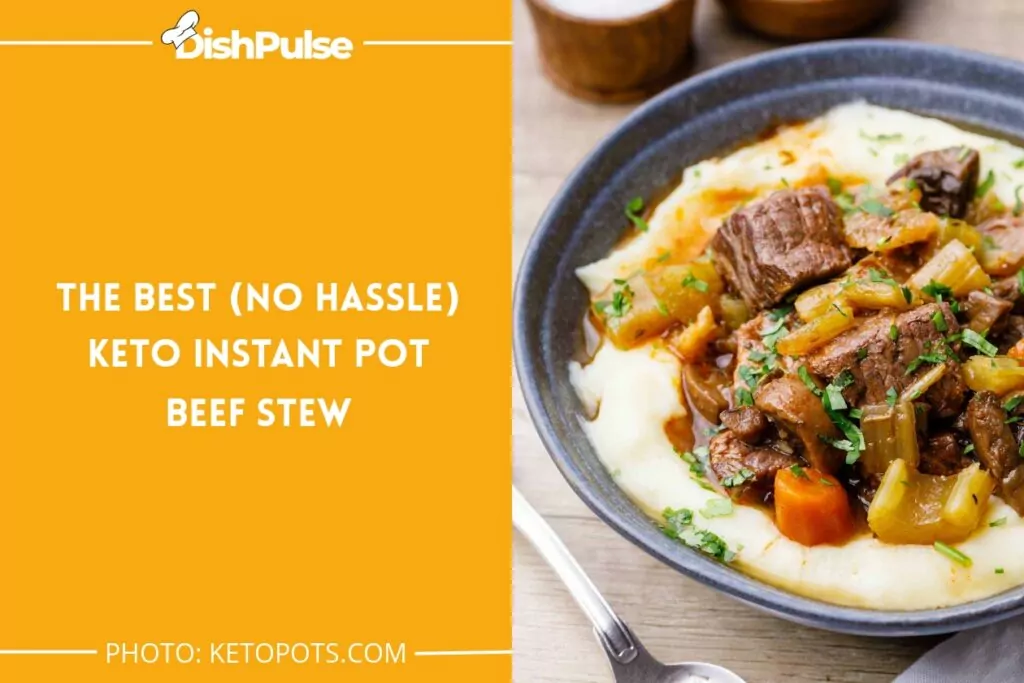 The Best (No Hassle) Keto Instant Pot Beef Stew