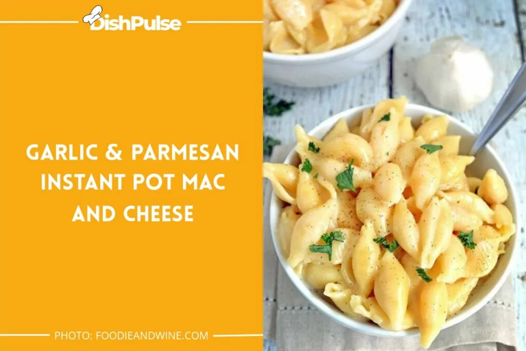 Garlic & Parmesan Instant Pot Mac and Cheese