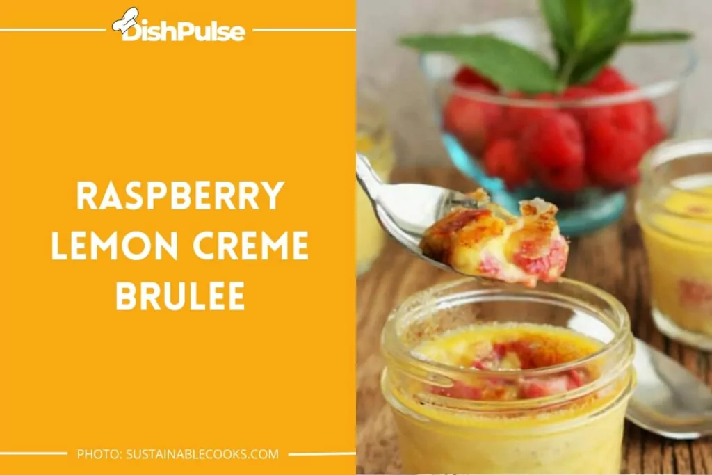 Raspberry Lemon Creme Brulee