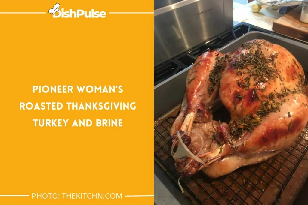Pioneer Woman’s Roasted Thanksgiving Turkey and Brine