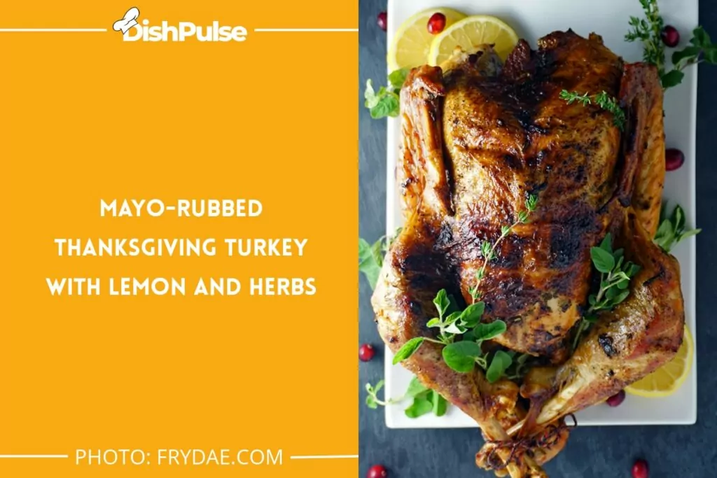 Mayo-Rubbed Thanksgiving Turkey with Lemon and Herbs