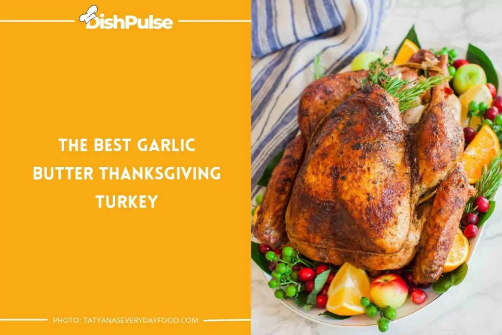 The Best Garlic Butter Thanksgiving Turkey