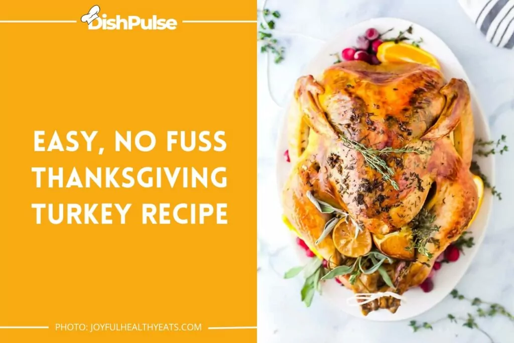 Easy, No Fuss Thanksgiving Turkey Recipe