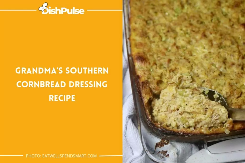 Grandma's Southern Cornbread Dressing Recipe