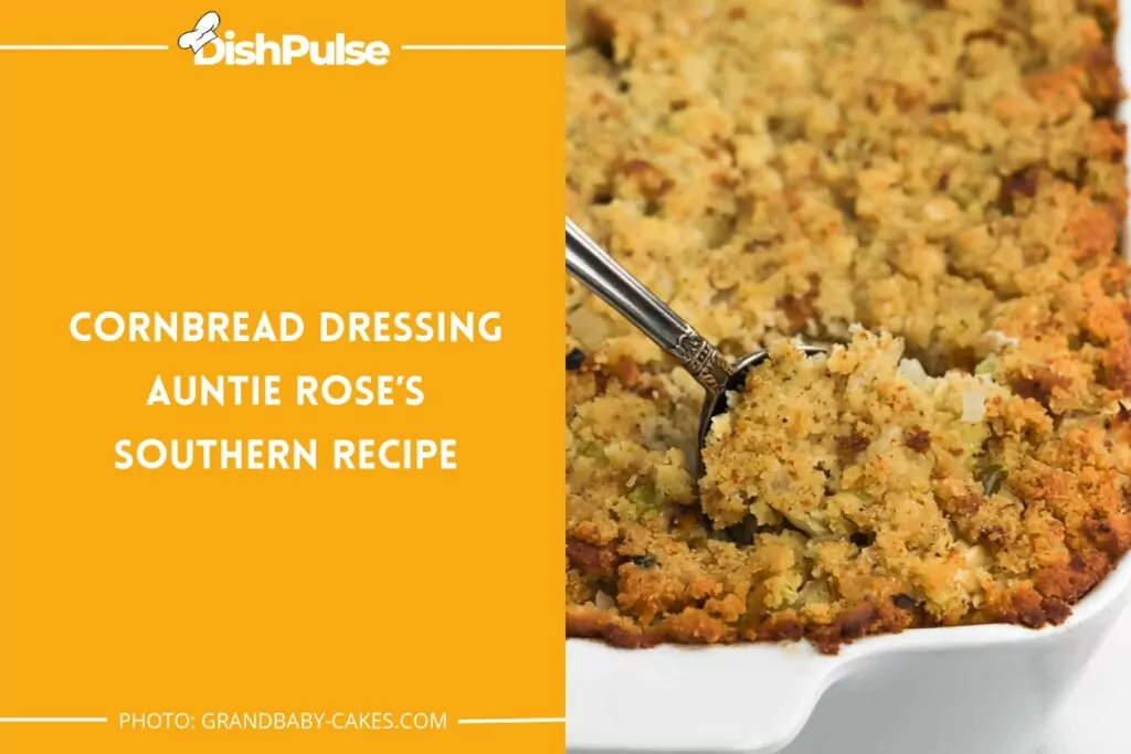 Cornbread Dressing Auntie Rose’s Southern Recipe