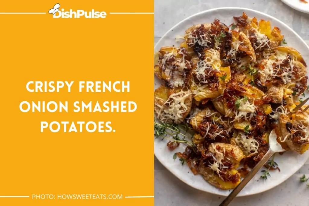 Crispy French Onion Smashed Potatoes