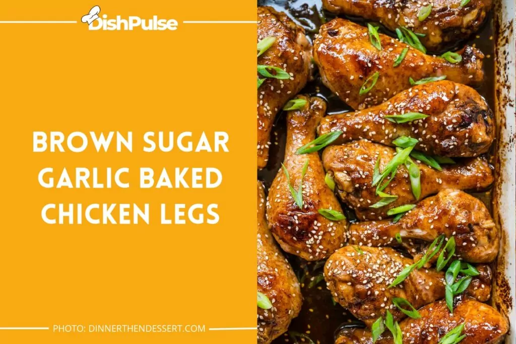 Brown Sugar Garlic Baked Chicken Legs