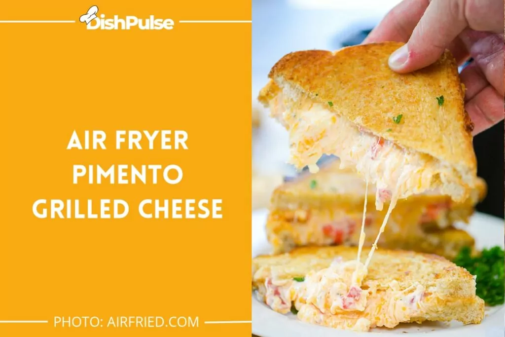 Air Fryer Pimento Grilled Cheese
