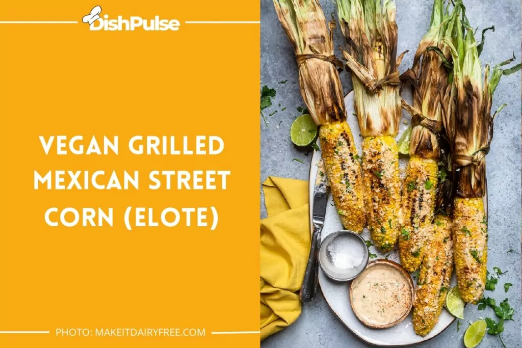 Vegan Grilled Mexican Street Corn (Elote)