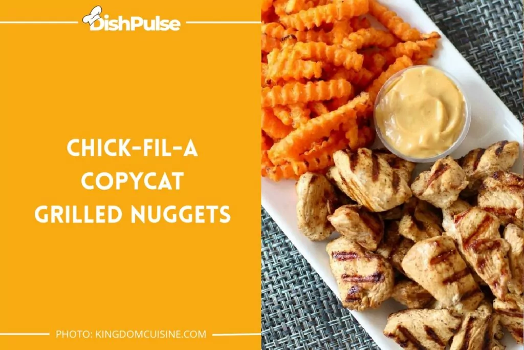 Chick-fil-A Copycat Grilled Nuggets