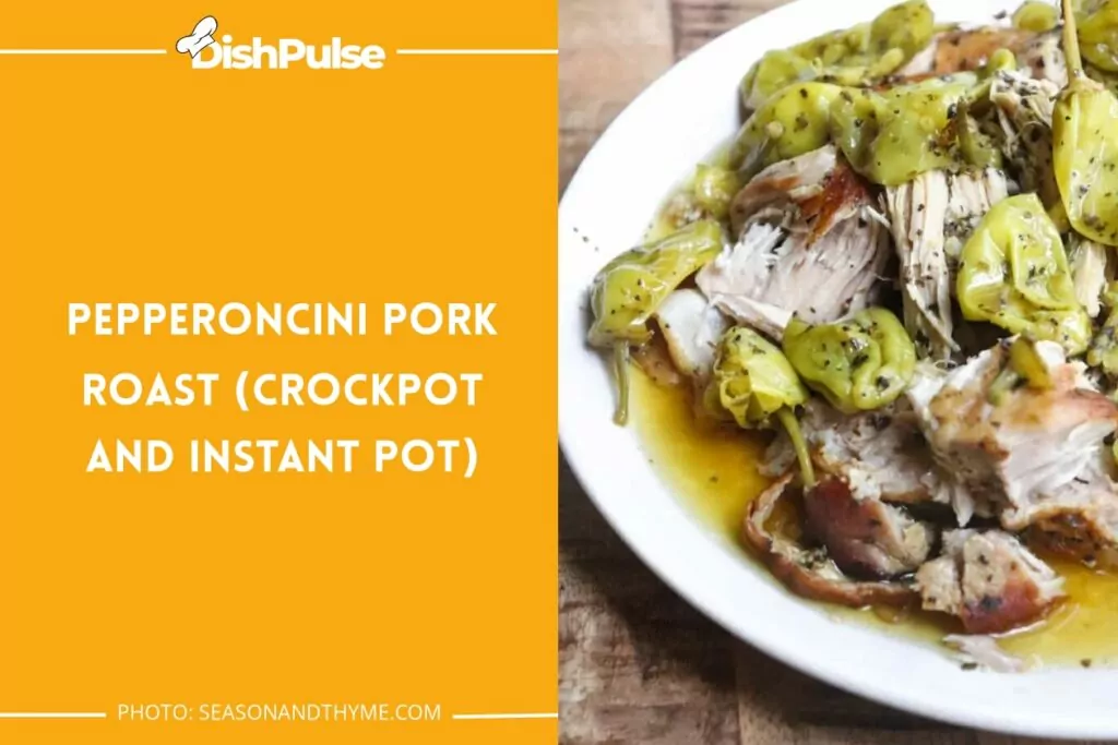 Pepperoncini Pork Roast (Crockpot and Instant Pot)