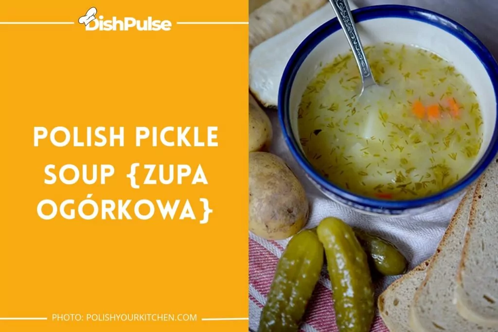 Polish Pickle Soup {zupa Ogórkowa}