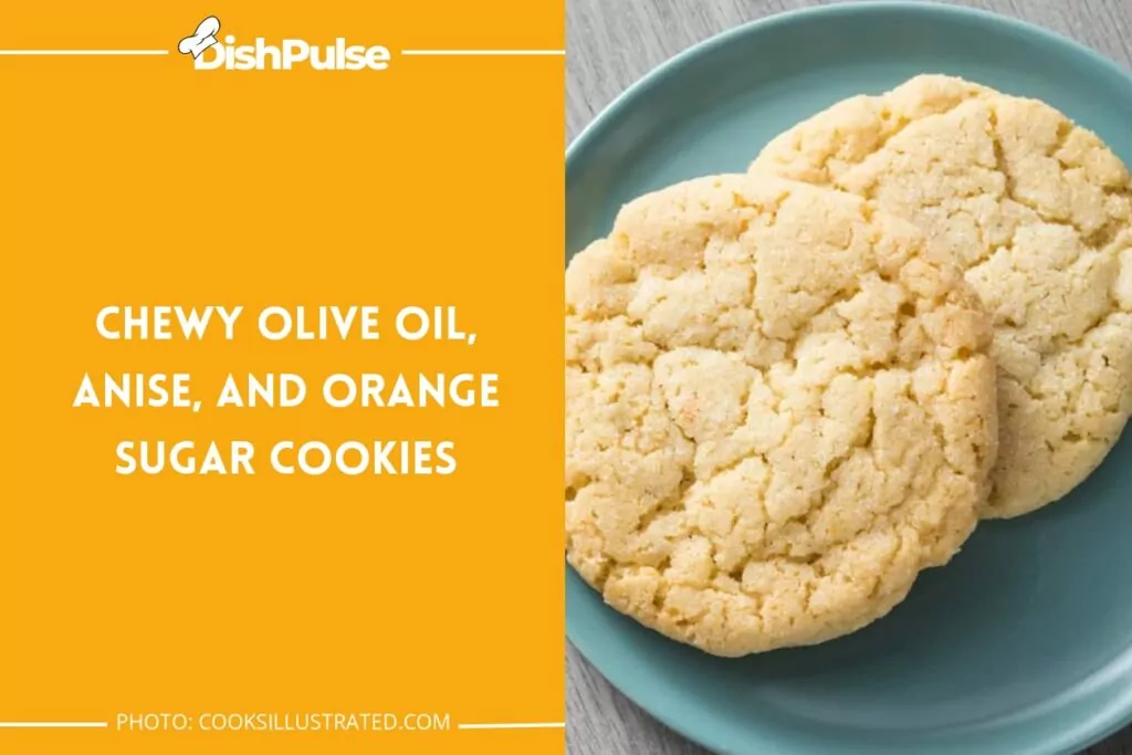 Chewy Olive Oil, Anise, and Orange Sugar Cookies
