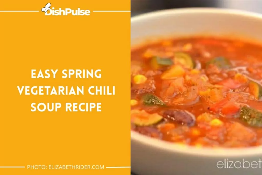 Easy Spring Vegetarian Chili Soup Recipe
