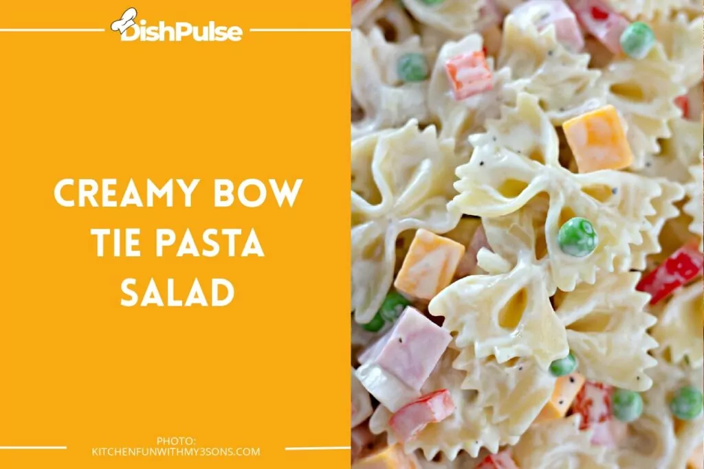 Creamy Bow Tie Pasta Salad