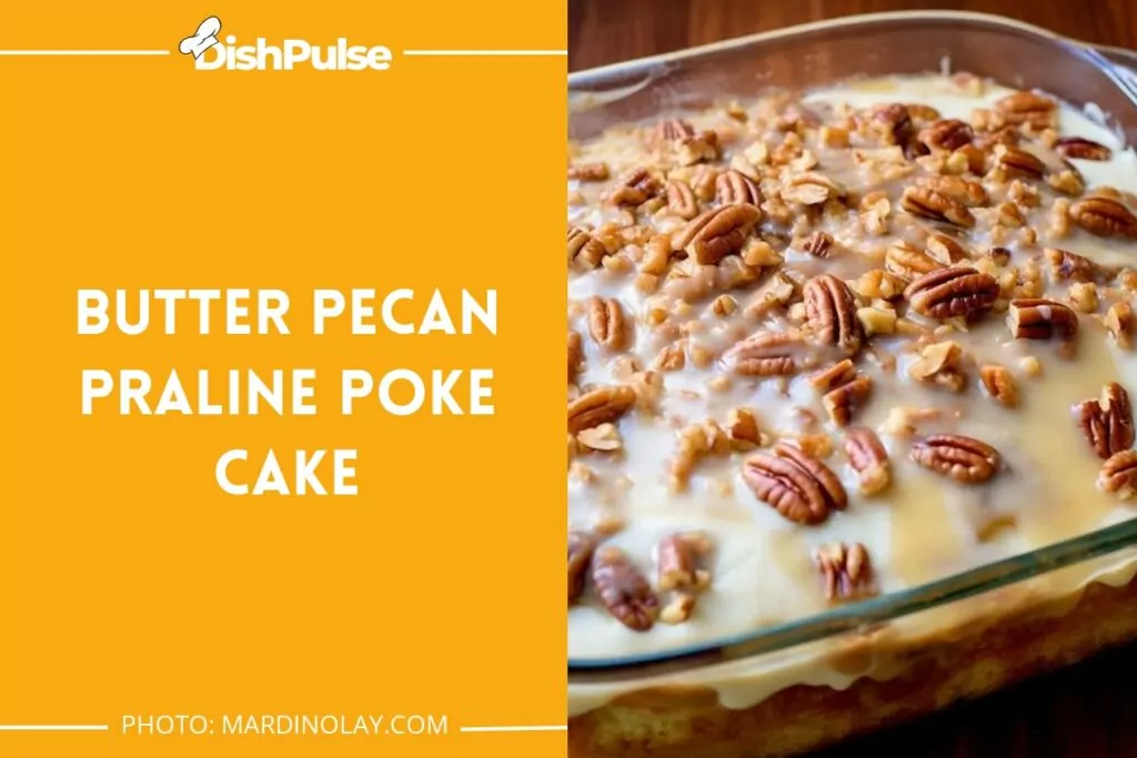 Butter Pecan Praline Poke Cake