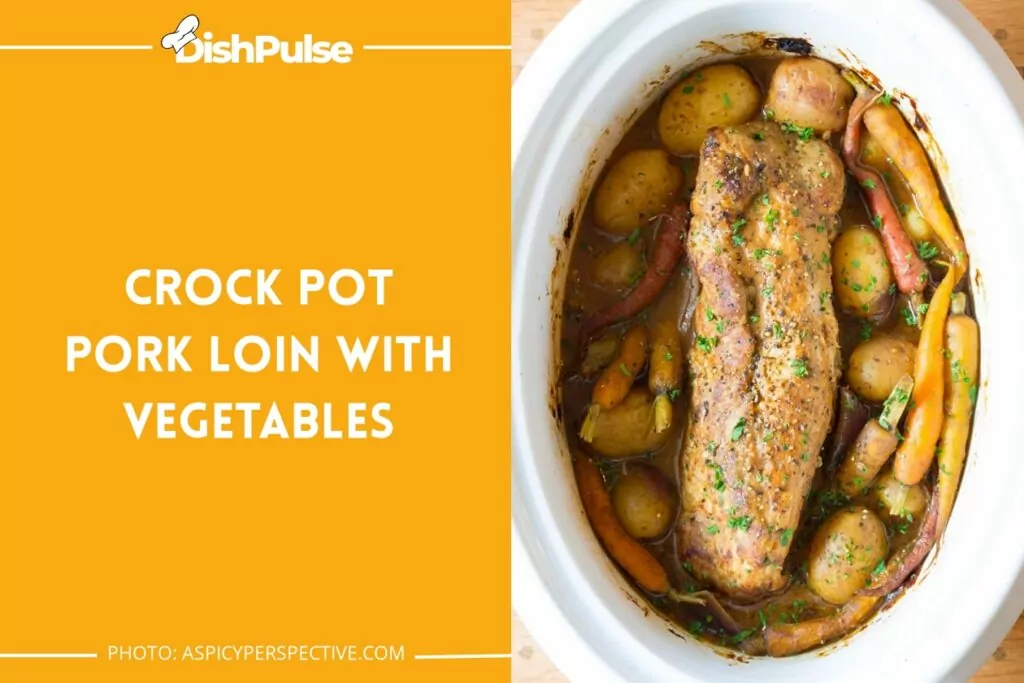 Crock Pot Pork Loin with Vegetables