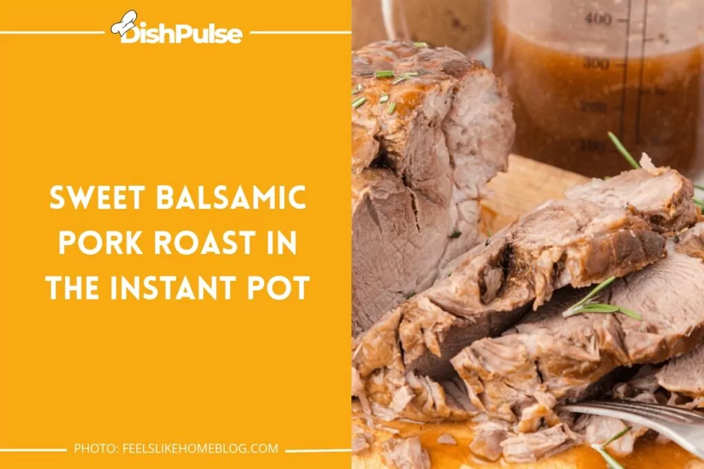 Sweet Balsamic Pork Roast in the Instant Pot
