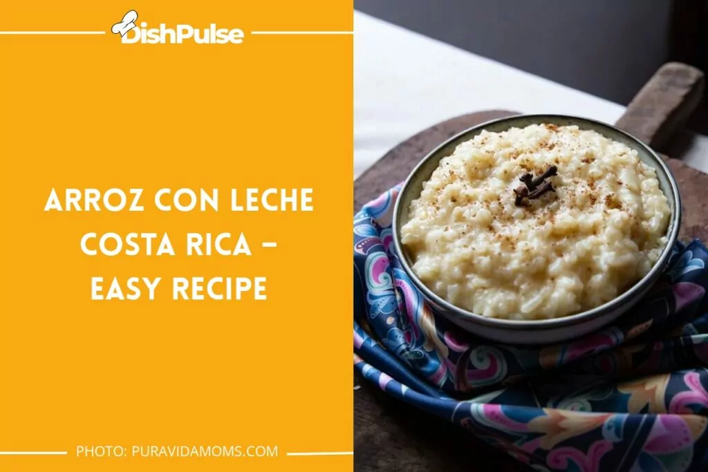 Arroz con Leche Costa Rica – Easy Recipe