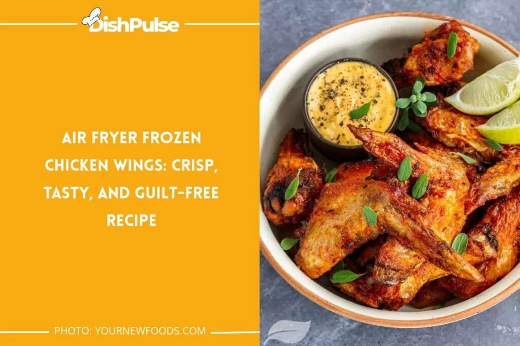 Air Fryer Frozen Chicken Wings: Crisp, Tasty, and Guilt-Free Recipe