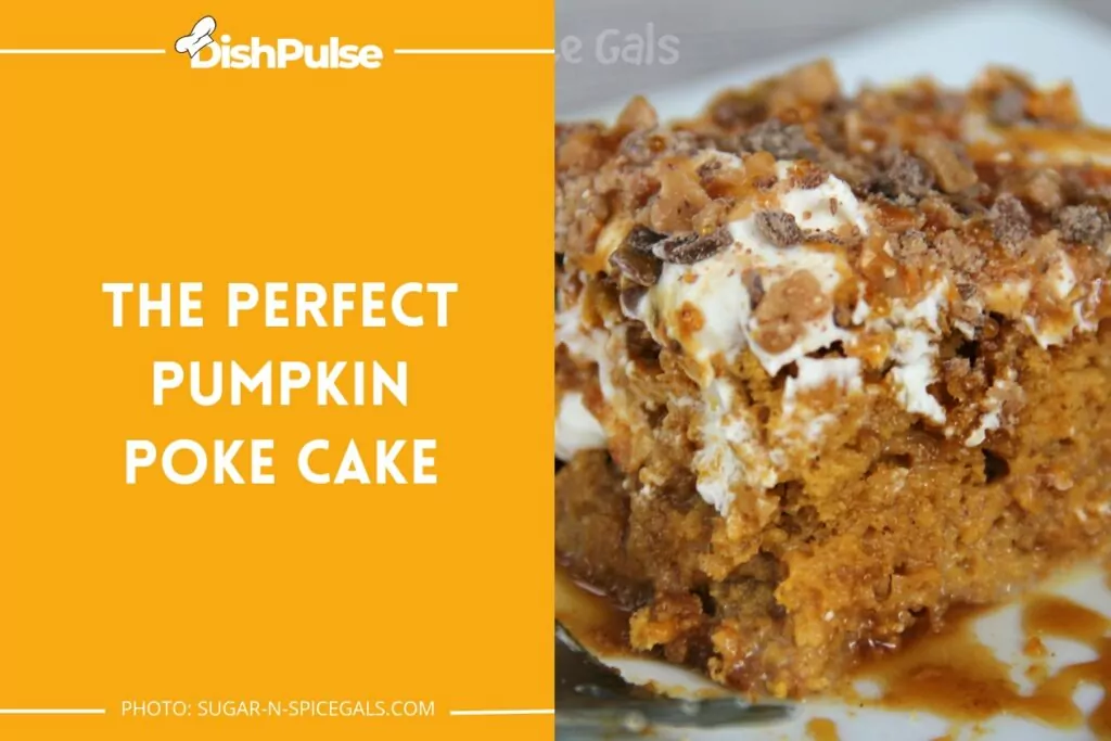 The Perfect Pumpkin Poke Cake