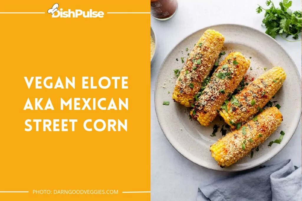 Vegan Elote aka Mexican Street Corn
