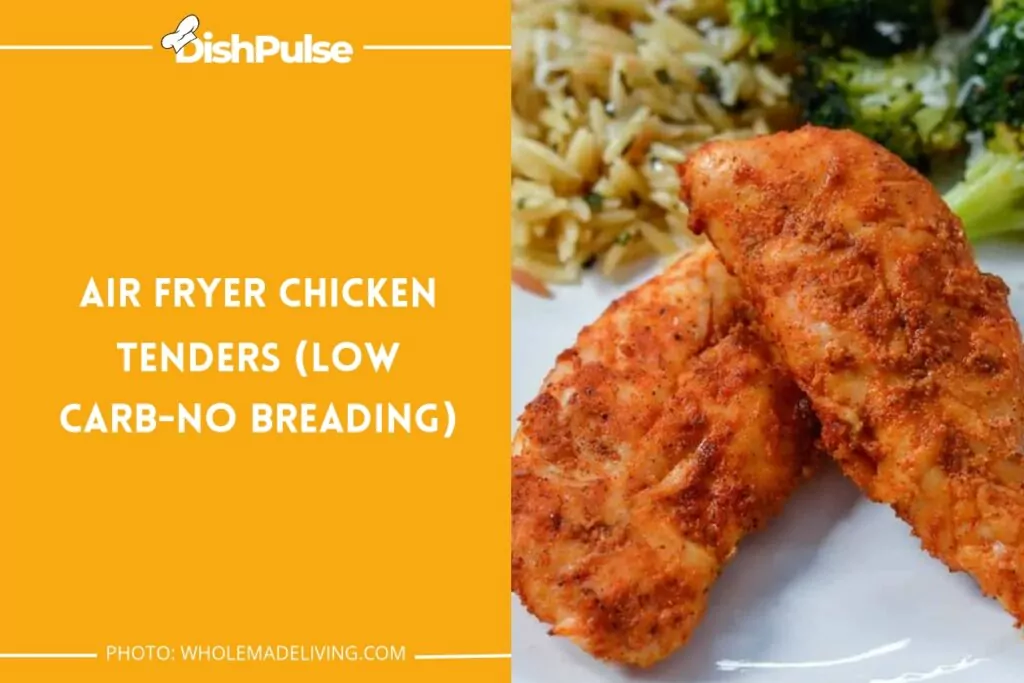 Air Fryer Chicken Tenders (Low Carb-no Breading)