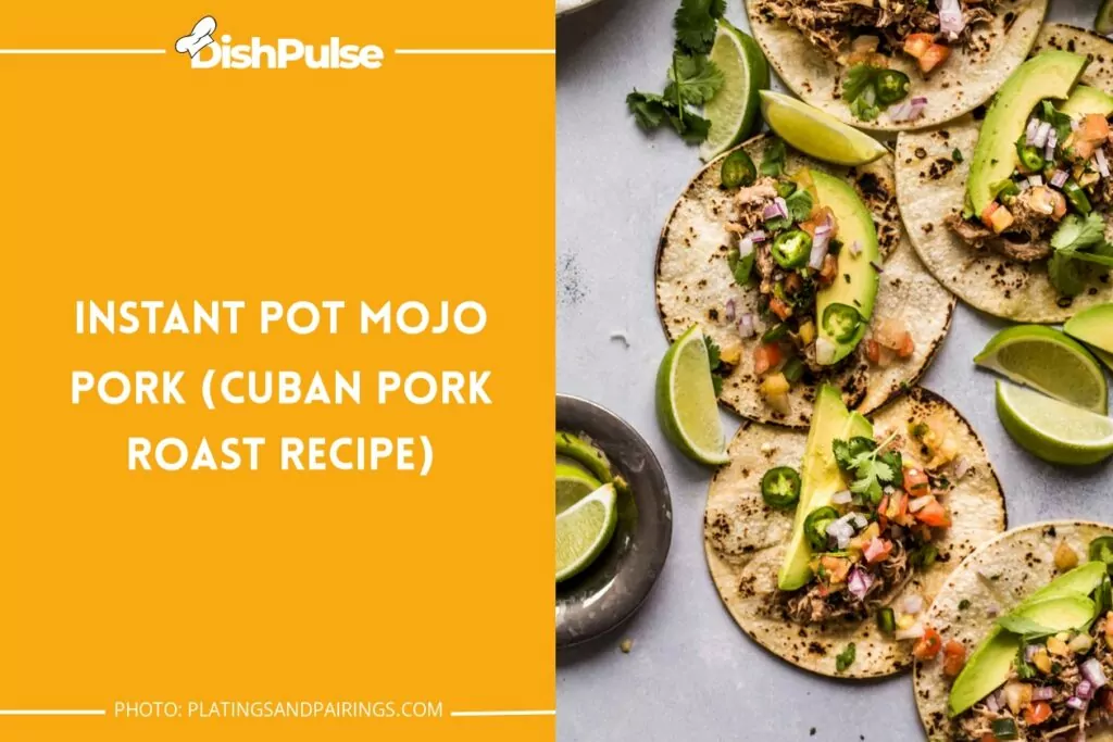 Instant Pot Mojo Pork (Cuban Pork Roast Recipe)