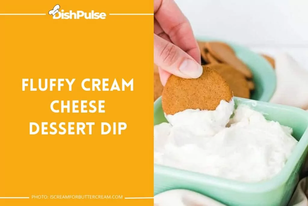 Fluffy Cream Cheese Dessert Dip