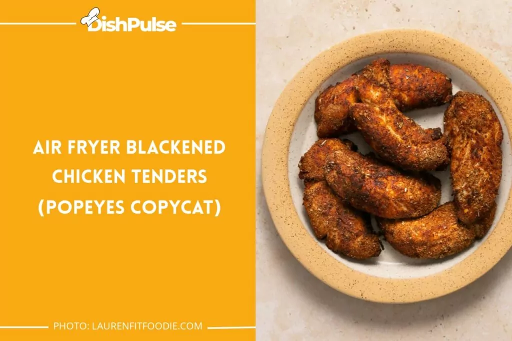 Air Fryer Blackened Chicken Tenders (Popeyes Copycat)