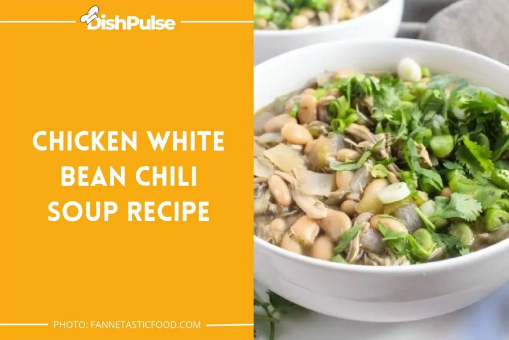 Chicken White Bean Chili Soup Recipe