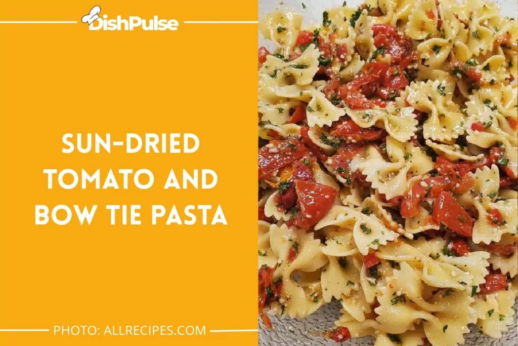 Sun-Dried Tomato and Bow Tie Pasta