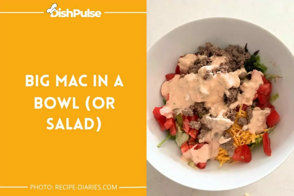 Big Mac in a Bowl (or Salad)