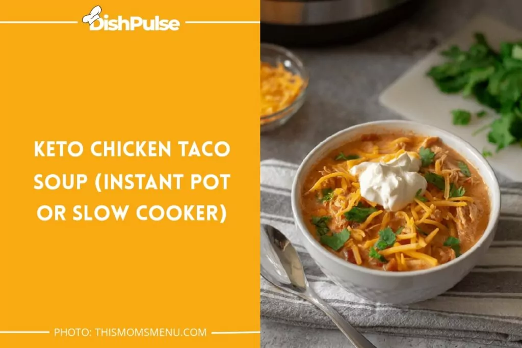 Keto Chicken Taco Soup (Instant Pot or Slow Cooker)