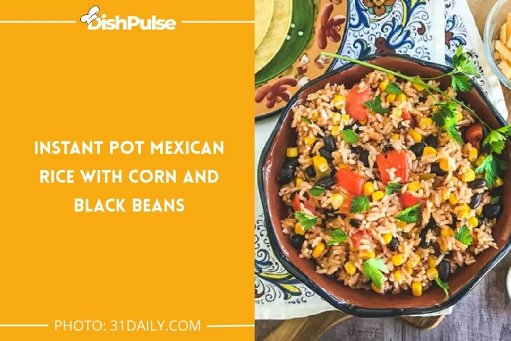 Instant Pot Mexican Rice with Corn and Black Beans